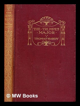 Item #301539 The trumpet-major, John Loveday, a soldier in the war with Buonaparte and Robert,...