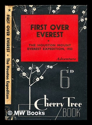 Item #301545 First over Everest : the Houston-Mount Everest expedition 1933 / by P. F. M....