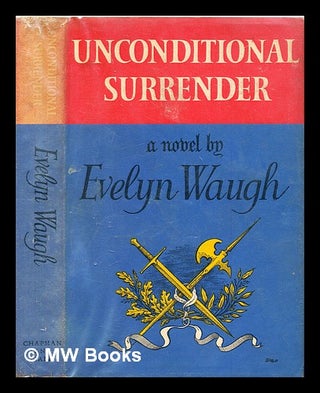 Item #301549 Unconditional surrender. Evelyn Waugh