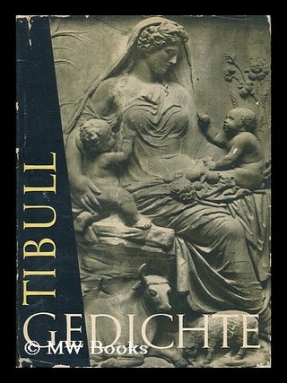 Item #30173 Tibull Gedichte. Lateinisch Und Deutsch, Von Rudolf Helm. Albius Tibullus . Rudolf...