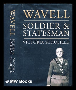 Item #301774 Wavell : soldier & statesman. Victoria Schofield