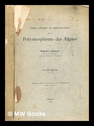 Item #301789 Êtude critique et expérimentale sur le polymorphisme des algues / par Robert...