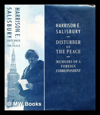Item #301959 Disturber of the peace : memoirs of a foreign correspondent / Harrison E. Salisbury....