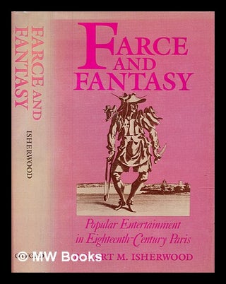 Item #301968 Farce and fantasy: popular entertainment in eighteenth-century Paris. Robert M....