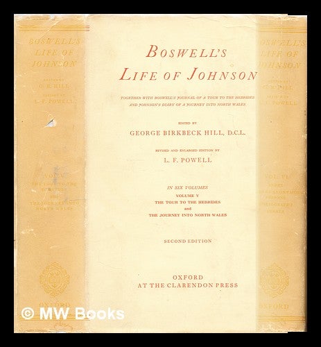 Item #302279 Boswell's life of Johnson : together with Boswell's 'Journal of a tour to the Hebrides'. and Johnson's diary of a 'Journey into North Wales' / edited by George Birkbeck Hill - 2 volumes (5+6). James Boswell.