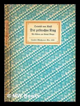 Item #302318 Der zerbrochne Krug : ein Lustspiel / Heinrich v. Kleist. Heinrich von Kleist