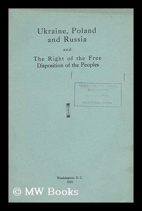 Item #30237 Ukraine, Poland, and Russia and the Right of the Free Disposition of the Peoples / by...