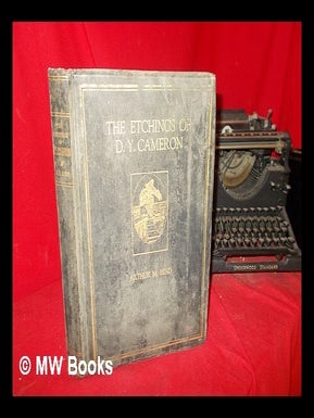 Item #302473 The Etchings of D. Y. Cameron by Arthur M. Hind. Arthur M. Hind