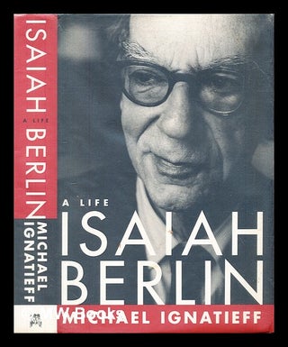 Item #302655 Isaiah Berlin : a life. Michael Ignatieff