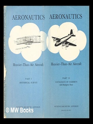 Item #302755 Aeronautics, heavier-than-air aircraft : complete in 2 volumes / a brief outline of...