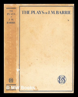 Item #302790 The plays of J.M. Barrie / edited by A.E. Wilson. J. M. Barrie, James Matthew