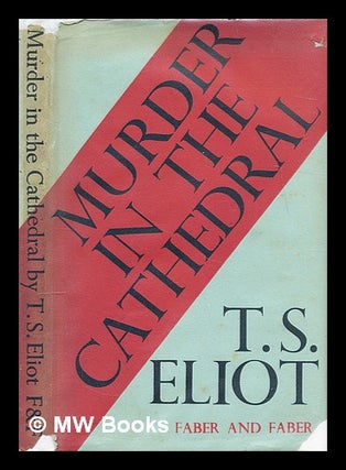 Item #302848 Murder in the cathedral. T. S. Eliot, Thomas Stearns