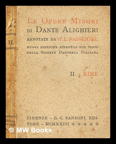 Le opere minori di Dante Alighieri II Rime Dante. Passerini