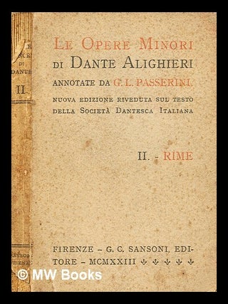 Item #302883 Le opere minori di Dante Alighieri - II - Rime. Dante. Passerini Alighieri, G. L, conte