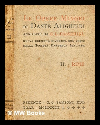 Item #302883 Le opere minori di Dante Alighieri - II - Rime. Dante. Passerini Alighieri, G. L.,...