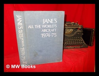 Item #302898 Jane's all the world's aircraft 1974-75 / compiled and edited by John W.R. Taylor ;...