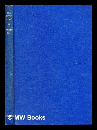Item #302987 The eaten heart. Richard Aldington