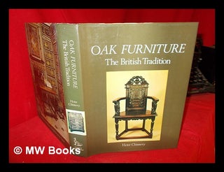 Item #303143 Oak furniture : the British tradition : a history of early furniture in the British...
