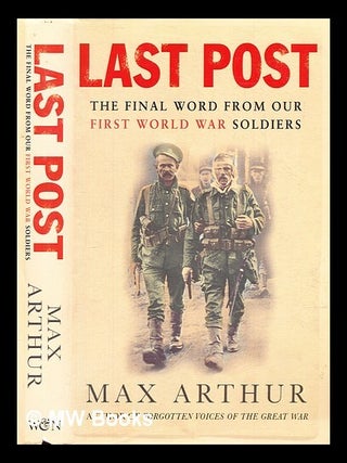 Item #303348 Last post : the final word from our First World War soldiers. Max Arthur