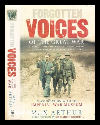 Item #303349 Forgotten voices of the Great War : in association with the imperial war museum. Max...