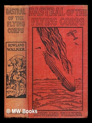 Item #303469 Dastral of the Flying Corps. Rowland Walker