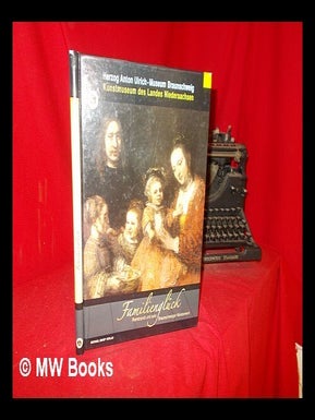Item #303599 Familienglück : Rembrandt und sein Braunschweiger Meisterwerk : Ausstellung im...