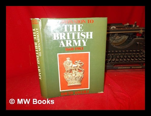 Item #303603 A companion to the British army 1660-1983 / David Ascoli. David Ascoli, 1917-.