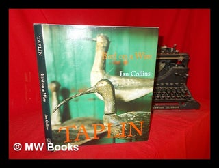 Item #303610 Bird on a wire : the life and art of Guy Taplin / Ian Collins ; location photography...