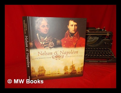 Item #303613 Nelson & Napoléon / edited by Margarette Lincoln. Margarette Lincoln, National Maritime Museum . Nelson, Margarette. Napoleon I Napoléon . Lincoln, Emperor of the French, Horatio Nelson Viscount Nelson, National Maritime Museum, Great Britain, England Exhibition : 2005 : London.