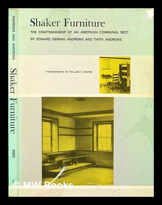 Item #303615 Shaker furniture : the craftsmanship of an American communal sect / by Edward Deming...
