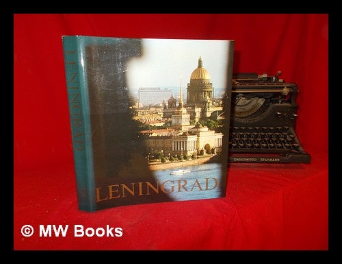 Item #303677 Leningrad, its monuments and architectural complexes / [introductory essay by Lev Uspensky ; compiled and designed by Gennady Gubanov and Viacheslav Bakhtin ; translated by William Freeman and Yury Nemetsky]. Gennadii P. Bahktin Gubanov, Viacheslav.