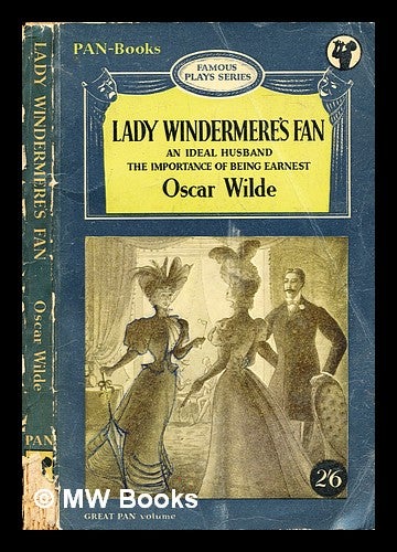 Item #303725 Lady Windermere's fan with two other plays. Oscar Wilde.