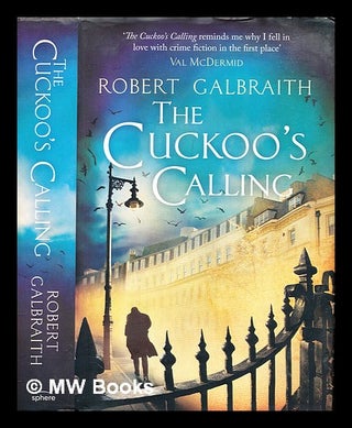 Item #303762 The cuckoo's calling. Robert Galbraith, pseud. i. e. J. K. Rowling