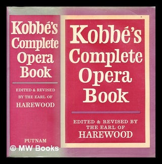 Item #303780 Kobbé's Complete opera book / edited and revised by the Earl of Harewood. Gustav...