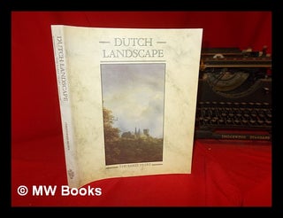 Item #303837 Dutch landscape : the early years : Haarlem and Amsterdam, 1590-1650 / Christopher...