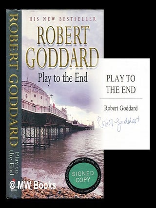 Item #303921 Play to the end. Robert Goddard