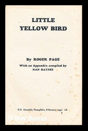 Item #304032 Little Yellow Bird by Roger Page: with an appendix compiled by Nan Baynes. Roger. Baynes Page, Nan, appendix compiler.