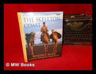 Item #304058 The Skeleton Coast : a journey through the Namib Desert / Benedict Allen ;...