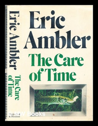 Item #304140 The care of time. Eric Ambler