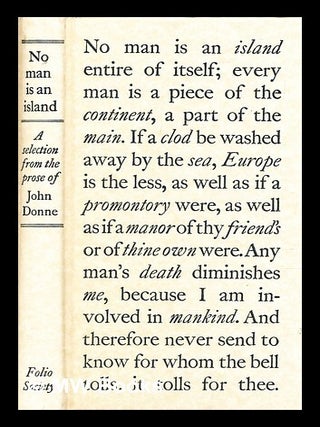 Item #304181 No man is an island / a selection of prose of John Donne; selected, edited and...