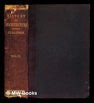 Item #304297 A history of architecture in all countries from the earliest times to the present...