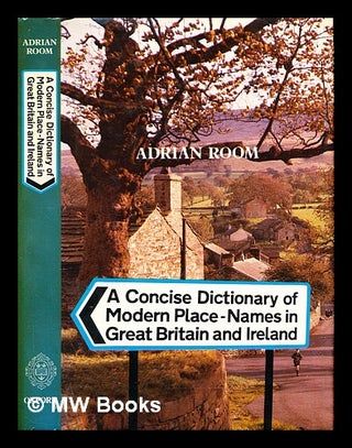 Item #304469 A concise dictionary of modern place-names : in Great Britain and Ireland. Adrian Room