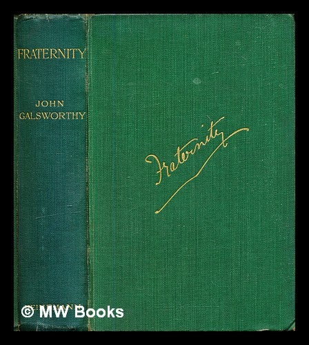Item #304622 Fraternity. John Galsworthy.