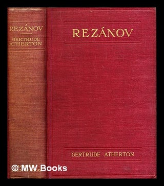 Item #304632 Rezánov : a novel. Gertrude Franklin Horn Atherton