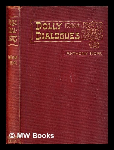 Item #304648 The Dolly dialogues. Anthony Hope.