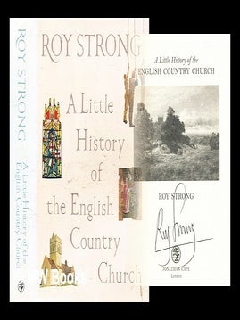 Item #304674 A little history of the English country church. Roy Strong