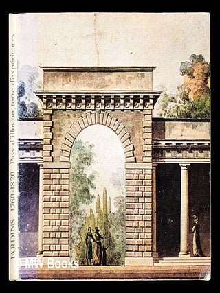 Item #304713 Jardins en France 1760-1820 : pays d'illusion, terre d' expériences / Caisse...