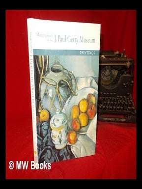 Item #304827 Masterpieces of the J. Paul Getty Museum : paintings. Burton B. J. Paul Getty Museum...