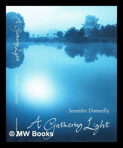 Item #304861 A gathering light. Jennifer Donnelly.
