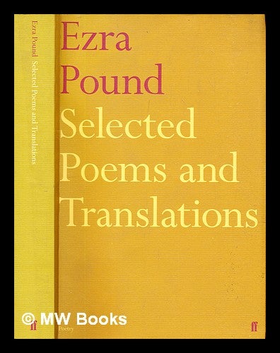 Item #304884 Selected poems and translations / Ezra Pound ; edited with an afterword by Richard Sieburth ; with essays by T.S. Eliot and John Berryman. Ezra Pound.